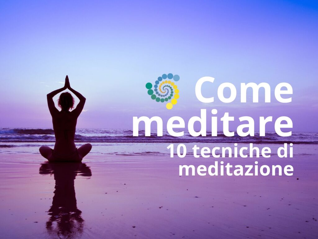 Come meditare: 10 tecniche di meditazione - Centro Culturale Mosaica